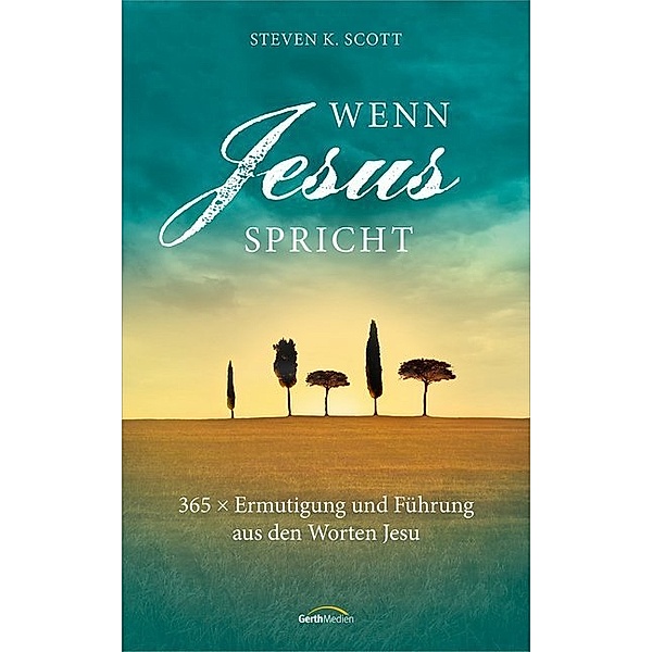 Wenn Jesus spricht, Steven K. Scott