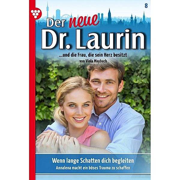 Wenn lange Schatten dich begleiten / Der neue Dr. Laurin Bd.8, Viola Maybach