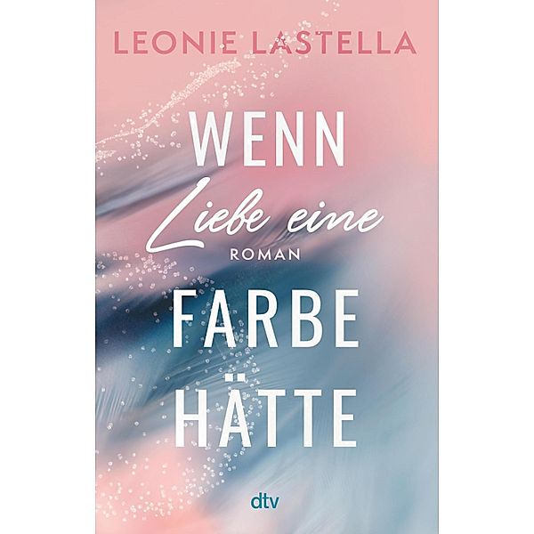 Wenn Liebe eine Farbe hätte, Leonie Lastella