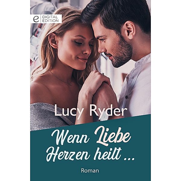 Wenn Liebe Herzen heilt ..., Lucy Ryder