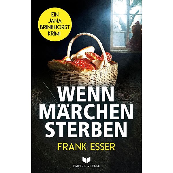 Wenn Märchen sterben / Jana-Brinkhorst-Krimi Bd.2, Frank Esser