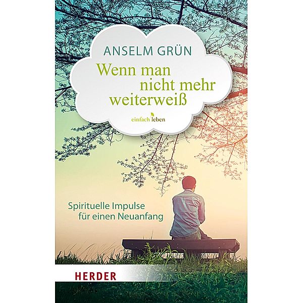 Wenn man nicht mehr weiterweiss, Anselm Grün