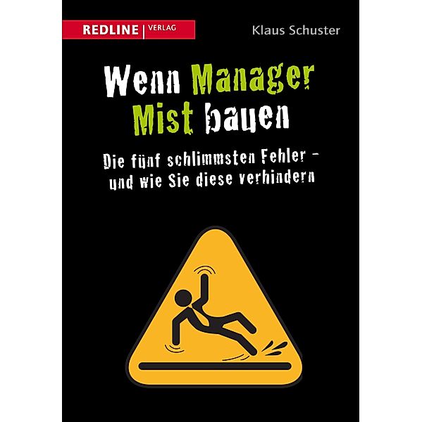 Wenn Manager Mist bauen, Klaus Schuster