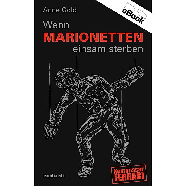 Wenn Marionetten einsam sterben / Kommissär Ferrari Bd.9, Anne Gold