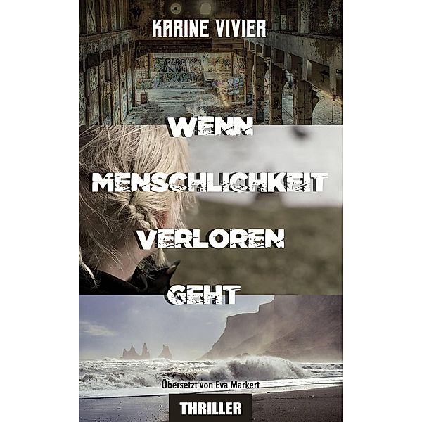 Wenn Menschlichkeit verloren geht, Karine Vivier