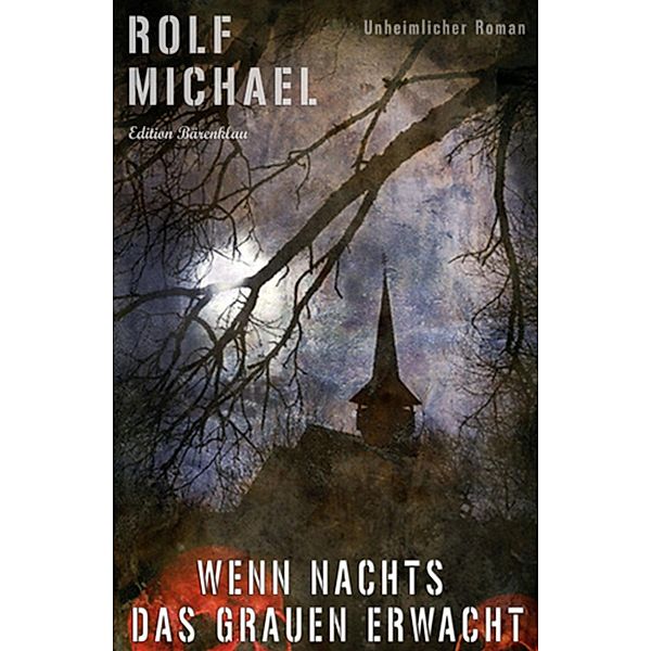 Wenn nachts das Grauen erwacht, Rolf Michael