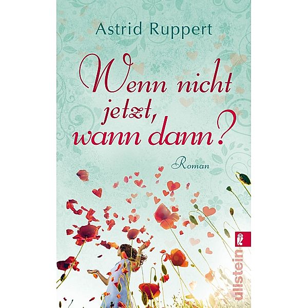 Wenn nicht jetzt, wann dann?, Astrid Ruppert