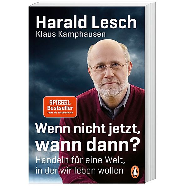 Wenn nicht jetzt, wann dann?, Harald Lesch, Klaus Kamphausen