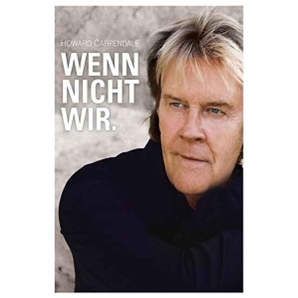 Wenn nicht wir. (Limited Fan-Edition), Howard Carpendale