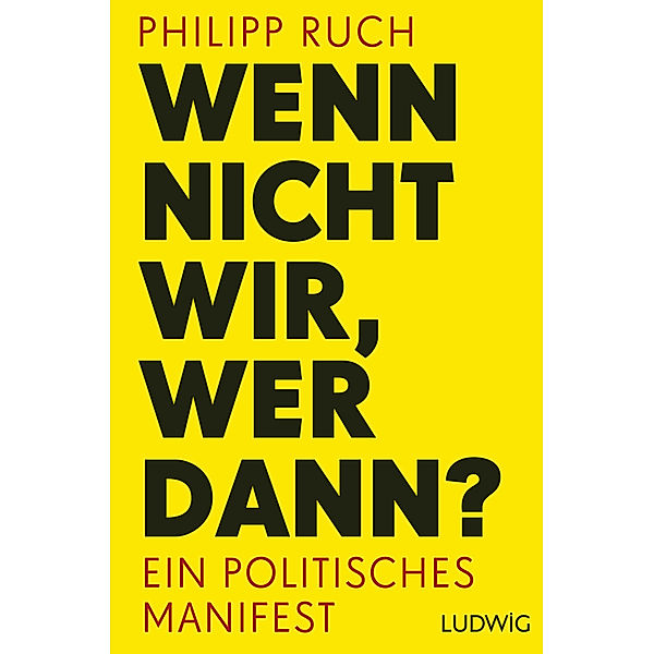 Wenn nicht wir, wer dann?, Philipp Ruch