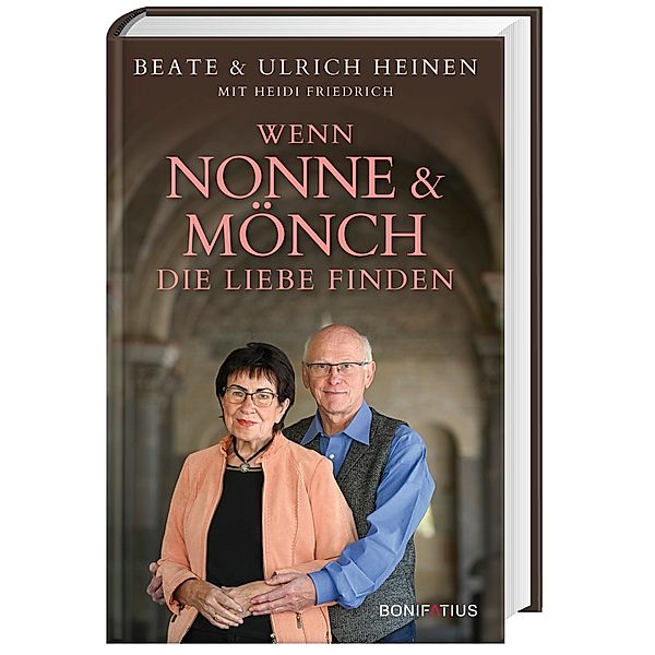 Wenn Nonne und Mönch  die Liebe finden, Beate Heinen, Ulrich Heinen, Heidi Friedrich