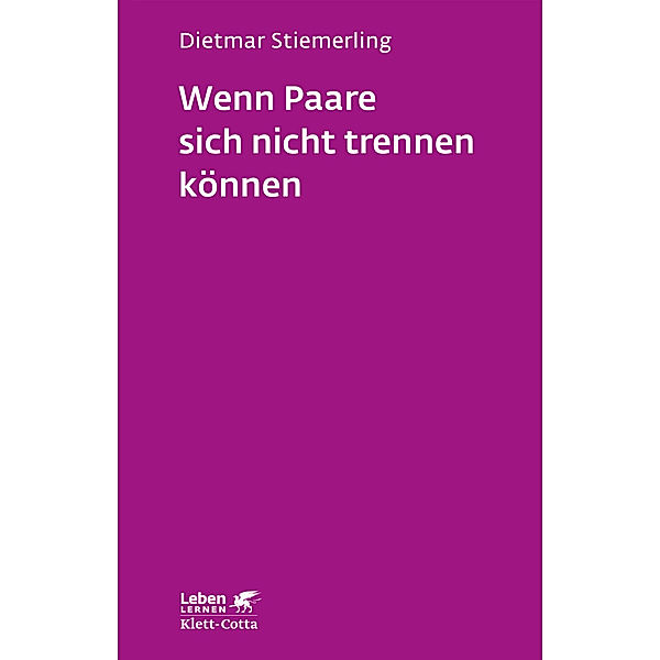 Wenn Paare sich nicht trennen können (Leben Lernen, Bd. 184), Dietmar Stiemerling