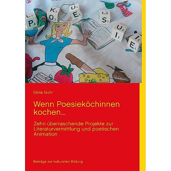 Wenn Poesieköchinnen kochen..., Silvia Guhr