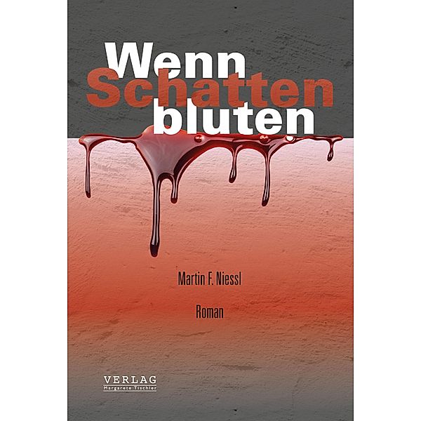 Wenn Schatten bluten, Martin F. Niessl