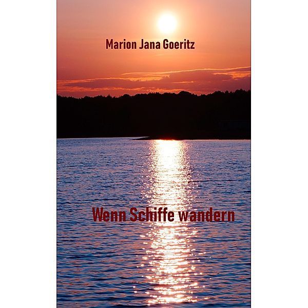 Wenn Schiffe wandern, Marion Jana Goeritz