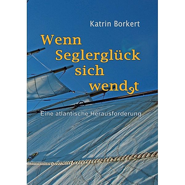 Wenn Seglerglück sich wendet, Katrin Borkert