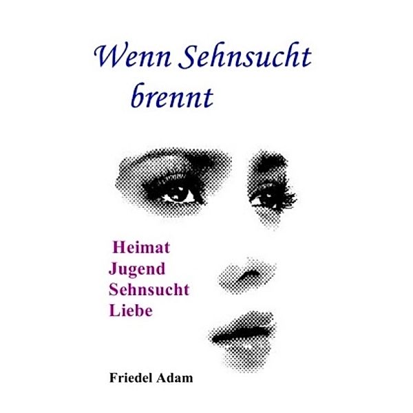 Wenn Sehnsucht brennt, Friedel Adam