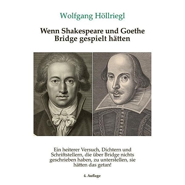 Wenn Shakespeare und Goethe Bridge gespielt hätten, Wolfgang Höllriegl