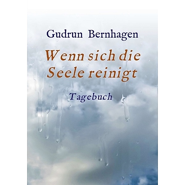 Wenn sich die Seele reinigt, Gudrun Bernhagen
