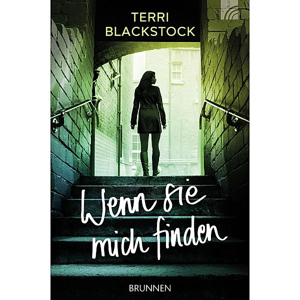 Wenn sie mich finden / Casey-Trilogie Bd.2, Terri Blackstock