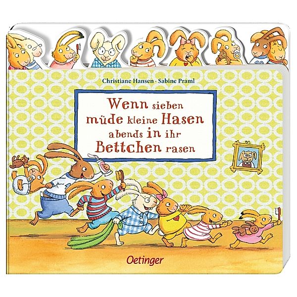 Wenn sieben müde kleine Hasen abends in ihr Bettchen rasen / Wenn sieben Hasen Bd.1, Sabine Praml