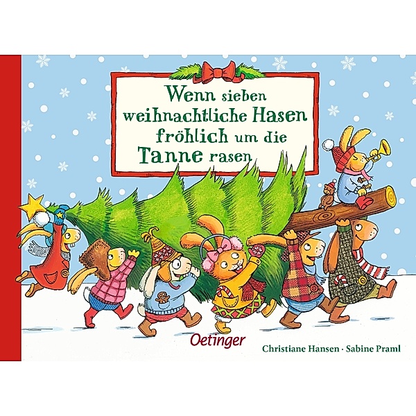 Wenn sieben weihnachtliche Hasen fröhlich um die Tanne rasen / Wenn sieben Hasen Bd.4, Sabine Praml