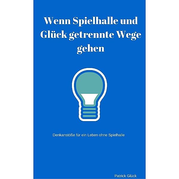 Wenn Spielhalle und Glück getrennte Wege gehen, Patrick Glück