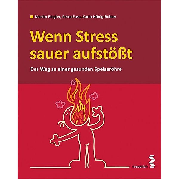 Wenn Stress sauer aufstößt, Martin Riegler, Petra Fuss, Karin Hönig-Robier