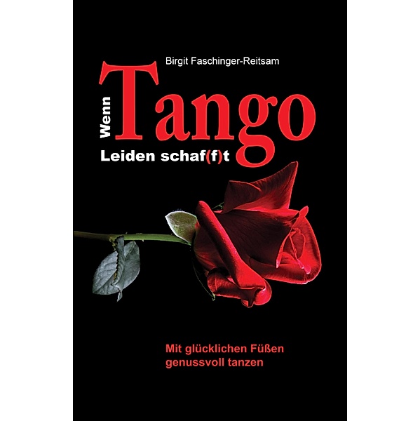 Wenn Tango Leiden schaf(f)t, Birgit Faschinger-Reitsam