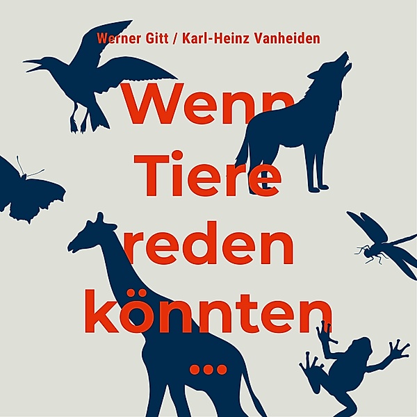 Wenn Tiere reden könnten ..., Werner Gitt, Karl-Heinz Vanheiden