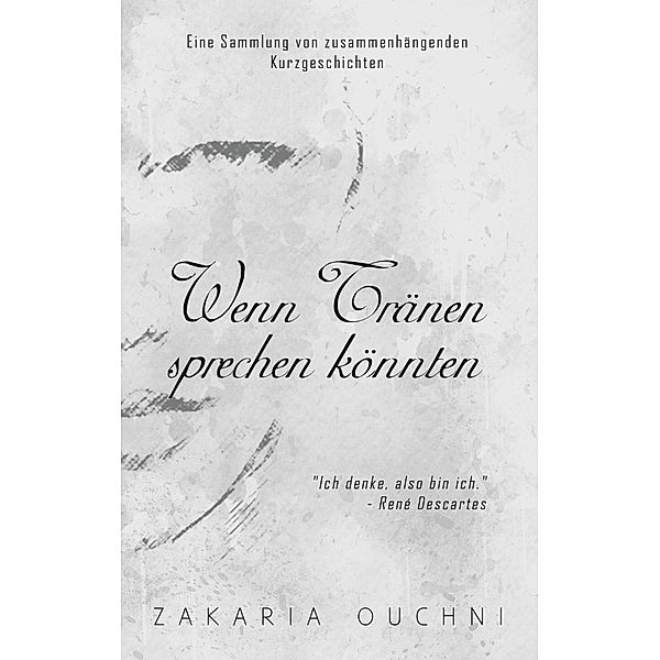 Wenn Tränen sprechen könnten, Zakaria Ouchni