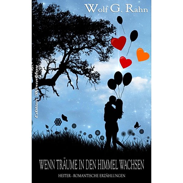 Wenn Träume in den Himmel wachsen, Wolf G. Rahn