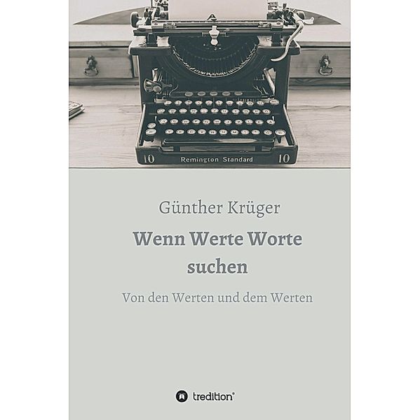 Wenn Werte Worte suchen, Günther Krüger