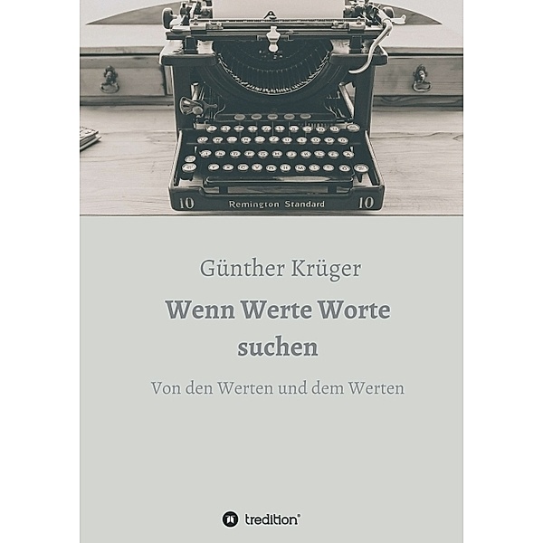 Wenn Werte Worte suchen, Günther Krüger