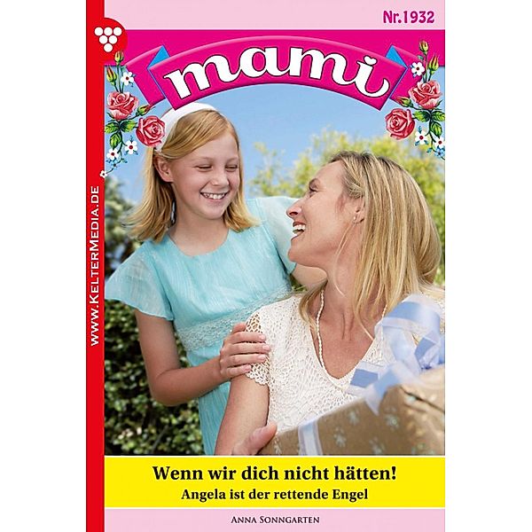 Wenn wir dich nicht hätten! / Mami Bd.1932, Anna Sonngarten