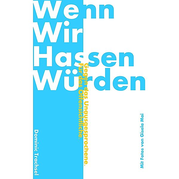 Wenn wir hassen würden, Dominic Trachsel