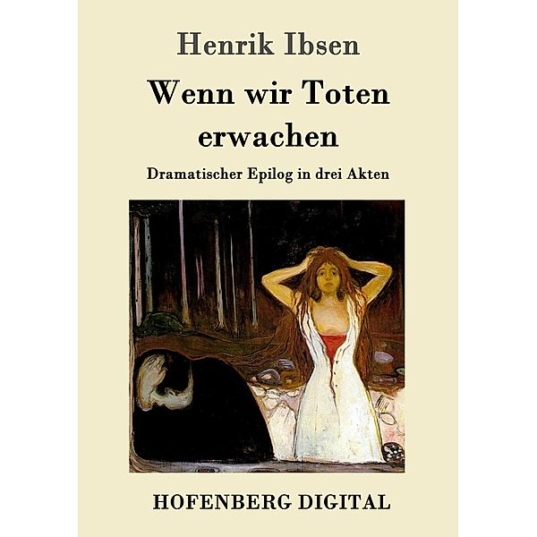 Wenn wir Toten erwachen, Henrik Ibsen