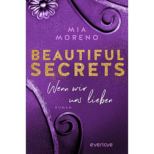 Wenn wir uns lieben / Beautiful Secrets Bd.3, Mia Moreno