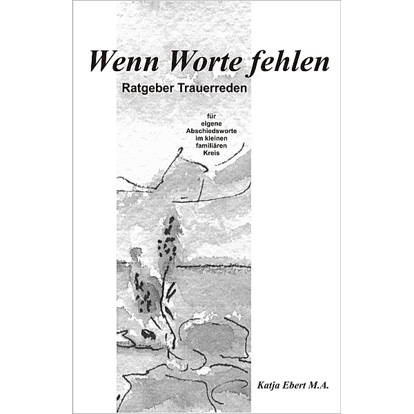 Wenn Worte fehlen, Katja Ebert M. A.