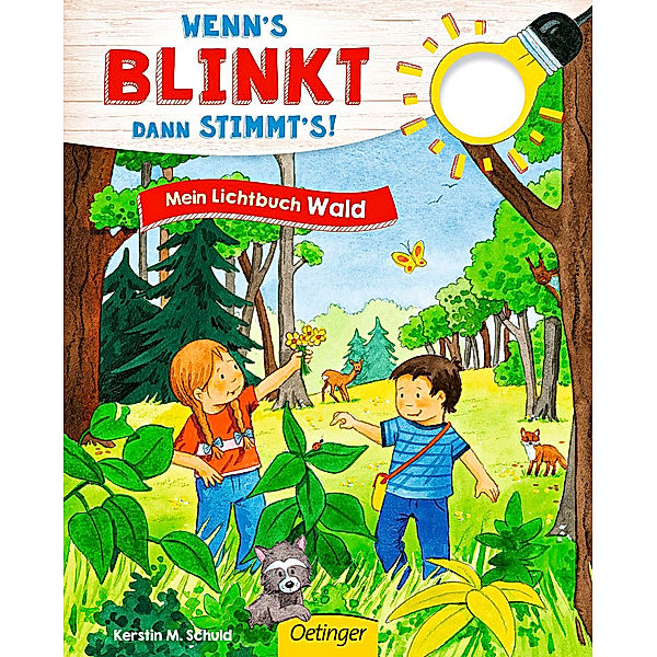 Wenn´s blinkt, dann stimmt´s! Mein Lichtbuch Wald, Kerstin M. Schuld