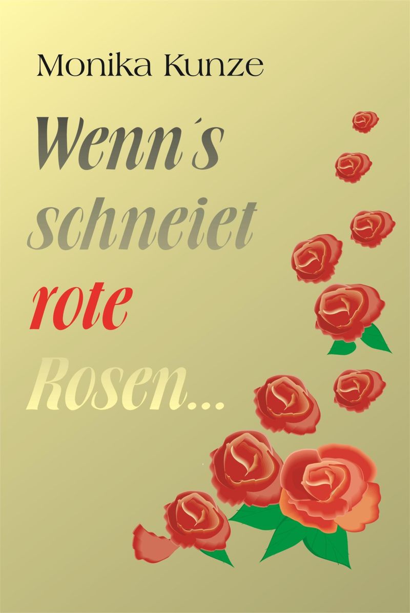 Wenn´s schneiet rote Rosen ... eBook v. Monika Kunze | Weltbild