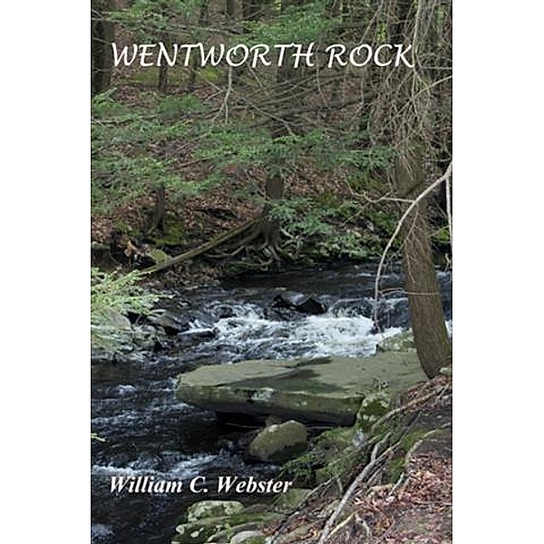 Wentworth Rock, William C. Webster