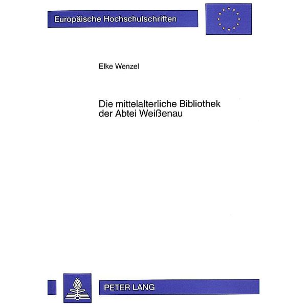 Wenzel, E: Die mittelalterliche Bibliothek der Abtei Weissena, Elke Wenzel