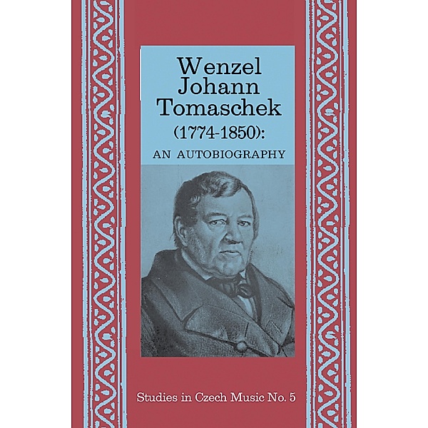 Wenzel Johann Tomaschek (1774-1850) / Studies in Czech Music Bd.5, Stephen Thomson Moore