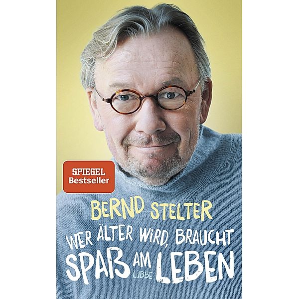 Wer älter wird, braucht Spaß am Leben, Bernd Stelter