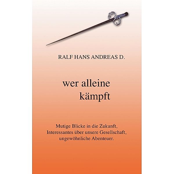 Wer alleine kämpft, Ralf Hans Andreas D.