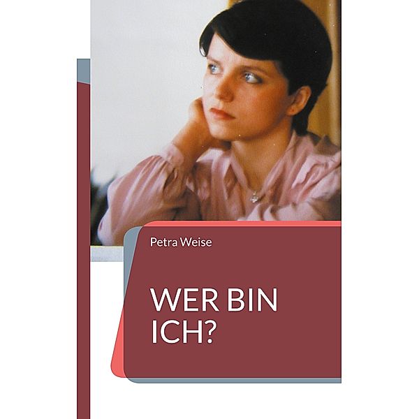 Wer bin ich?, Petra Weise