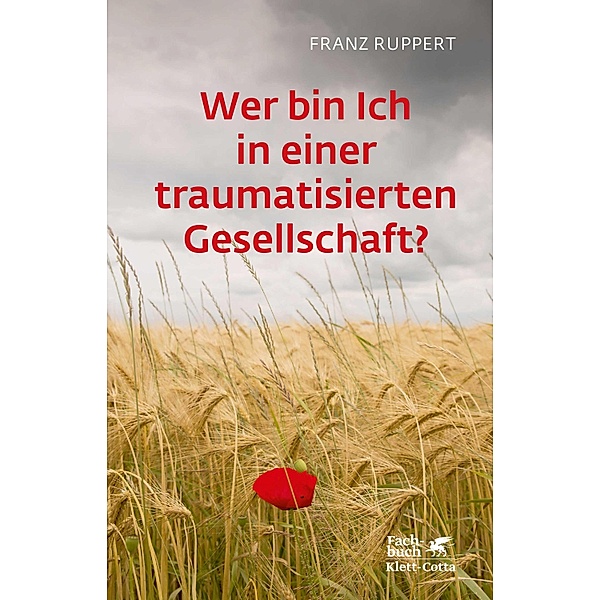 Wer bin ich in einer traumatisierten Gesellschaft?, Franz Ruppert