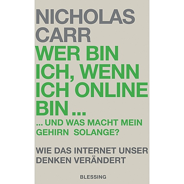 Wer bin ich, wenn ich online bin..., Nicholas Carr