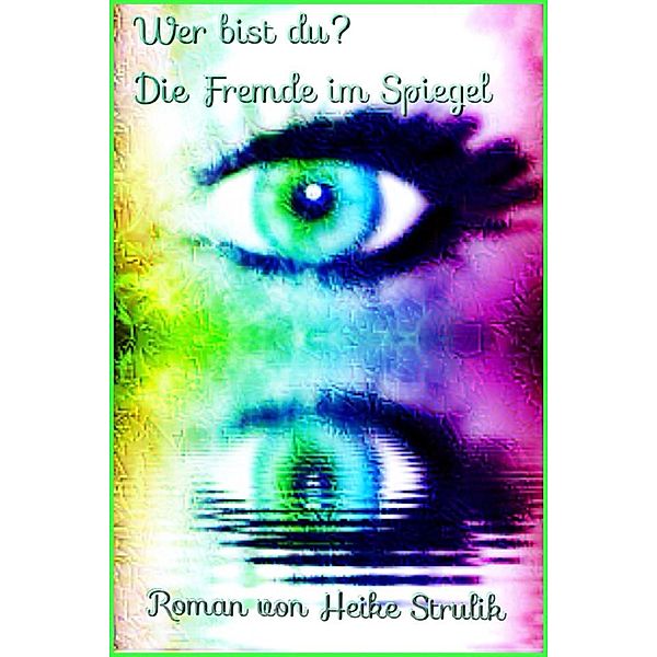 Wer bist du?, Heike Strulik